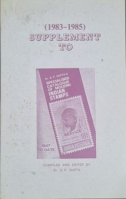 1983-1985 Supplement to Dr S.P.Gupta's Specialised Catalogue of Modern Indian Stamps.
