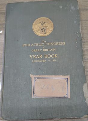 The PHILATELIC CONGRESS OF GREAT BRITAIN. YEAR BOOK LEICESTER 1931.HARD BOUND OVER 125 PAGES 