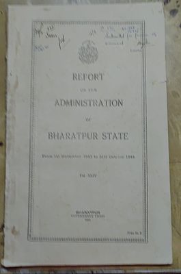 REPORT ON THE ADMINISTRATION OF BHARATPUR STATE 1943-44. A-4 SIZE WITH EIGHTY PAGES.SOFT BOUND 