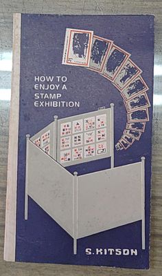 1986 edition 'How to enjoy A Stamp Exhibition' BY S.KITSON. Small pocket booklet of 50 pages.