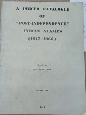 A PRICED CATALOGUE 0F POST INDEPENDENCE INDIAN STAMPS 1947 -- 1966 COMPILED BY JAL COOPER 
