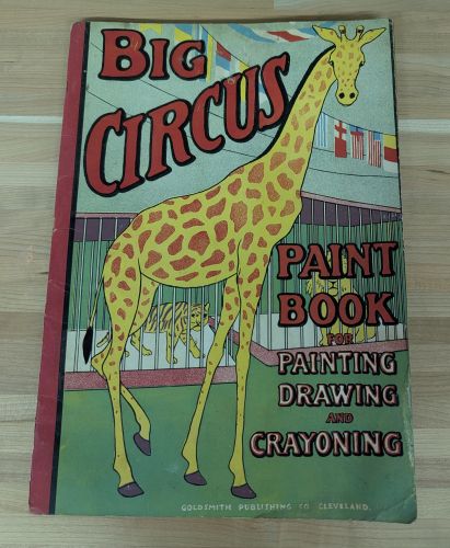 Big Circus Paint Book for Painting Drawing and Crayoning. Goldsmith Publishing Co., 1915.
