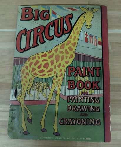 Big Circus Paint Book for Painting Drawing and Crayoning. Goldsmith Publishing Co., 1915.