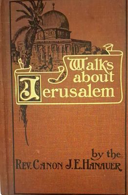 A journey in and around Jerusalem, synagogues, sacred buildings, land acquisition by the Jews