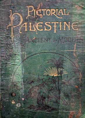 Palestine Journey, Ancient and Modern, in Pictures, First Edition!
1900, Local Customs