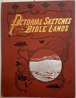 Palestine and the lands of the Bible, - sketches and drawings London, 1891, dozens of illustrations
