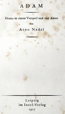 Arno Nadel, Perished in Holocaust “Adam”. Drama in einem Vorspiel und vier Akten., 1st ed. 
