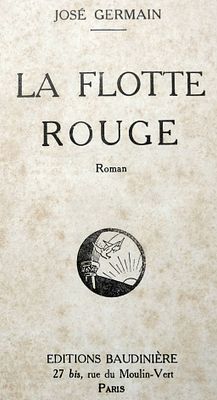 Jose Germain, Autograph on his book: La Flotte Rouge, ex 90/114, 1930, Paris, in 