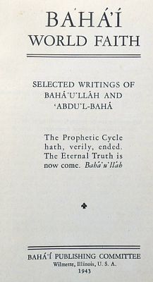 Baha'i World Faith: Selected Writings of Baha'u'lah and 'Abdu'l-baha, 1st ed., 1943, USA, in 