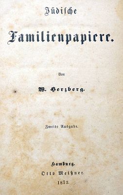 Judische Familienpapiere von W. Herzberg, 1873, in GermanOtto Mei&szlig;ner, Hamburg, 1873., 386 