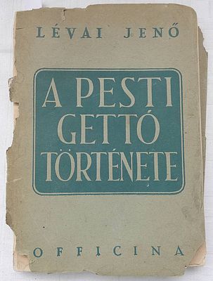 Levai Jeno, Holocaust Survivor “A pesti getto csodalatos megmenekulesenek hiteles tortenete” 