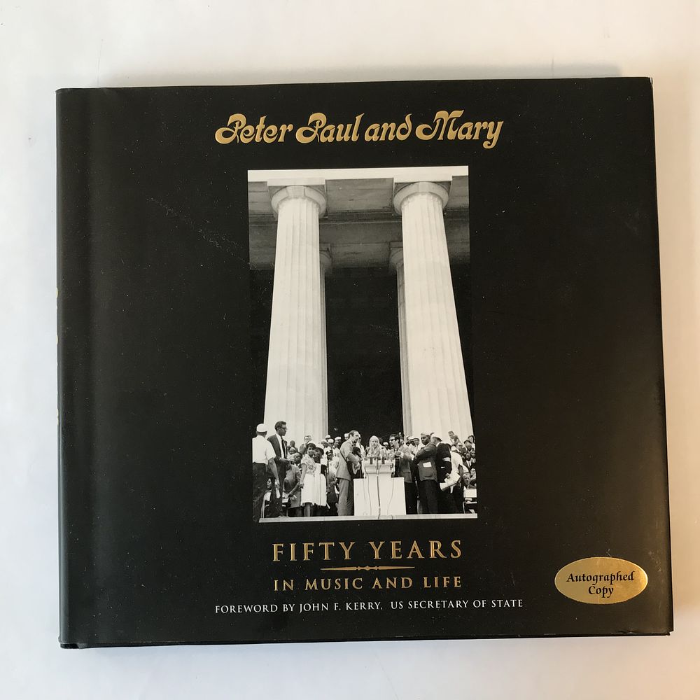 Lot 526: Peter Paul and Mary Fifty Years in Music and Life