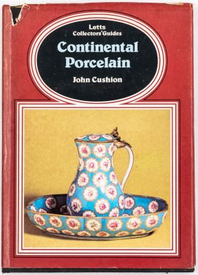 ספר אודות פורצלן, CONTINENTAL PORCELAIN, מאת JOHN CUSHION, 1982, כולל תמונות ומאמרים רבים