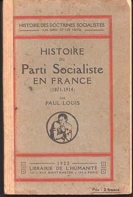 פוליטיקה - ההיסטוריה של המפלגה הסוציאליסטית בצרפת 1871-1914. מאת פול לואיס. הוצאת הספריה האנושית 