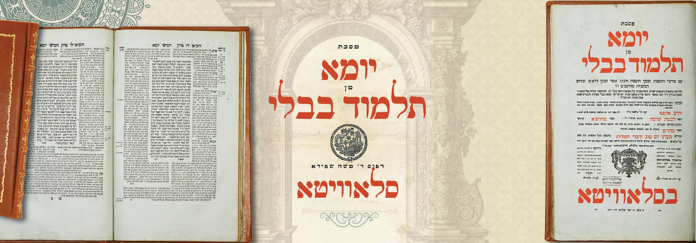 סלאוויטא: מסכת יומא - דפוס הק' ר' משה שפירא מסלאוויטא, תקע"ח
. מסכת יומא, עם מפרשים רי"ף, מהרש"ל 