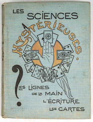 Les Sciences Mysteriuses. Les lignes de la main l’ecriture les cartes. Paris: Deslinieres 