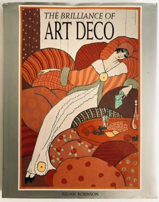 The Brilliance of Art Deco. Bartley &amp; Jensen, 1990. By: Julian Robins. 
The book reviews the 