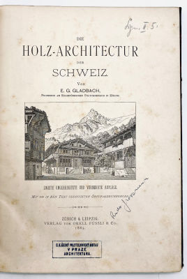 Switzerland's Wood Architecture - Illustrated - 1885. Die Holz-Architecture der Schweiz. von 