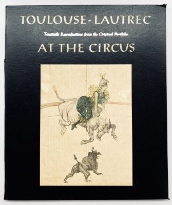 Henri de Toulouse-Lautrec - At the Circus - Large Folded. Henri de Toulouse-Lautrec, A suite of 
