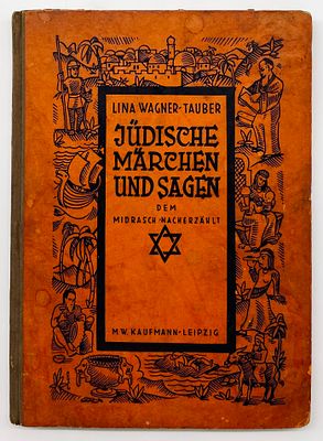 Jewish Tales and Legends Retold from the Midrash - Leipzig 1930. J&uuml;dische M&auml;rchen und Sagen dem 