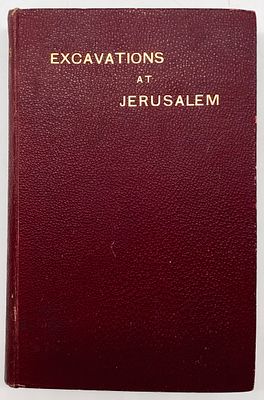 Excavations at Jerusalem 1894-1897 - With Folding Maps - London 1898. Excavations at Jerusalem 