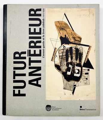 Futur Anterieur – עיצוב אוונגרד בספרות יידיש 1939-1914. Futur Anterieur L'avant-garde et Livre 
