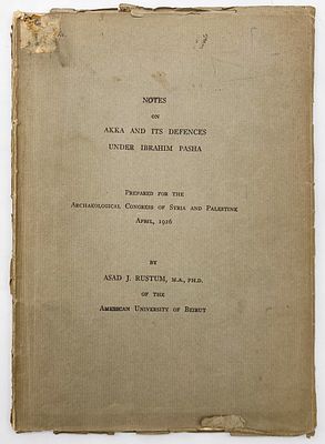 Notes on Akka and its Defences under Ibrahim Pasha - Beirut 1926. Prepared for the 