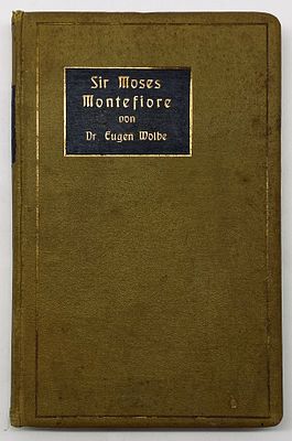 Moses Montefiore: A Biography for Young and Old - Berlin 1909. Sir Moses Montefiore: Ein 