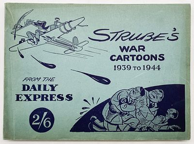 Straube's War Cartoons 1939 to 1944. War Cartoons from the Daily Express by Straube. 
A Daily 