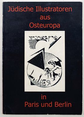 Jewish Illustrators from Eastern Europe in Paris and Berlin - Exhibition Catalog. Judische 