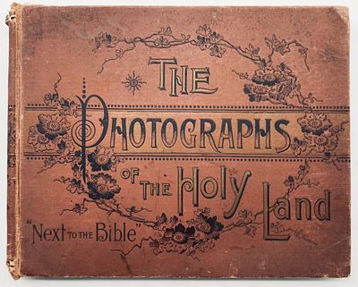 The Photographs of the Holy Land - 1894. The Photographs of the Holy Land: The Needed Hand-book 