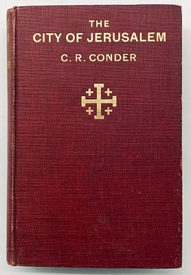 The City of Jerusalem - With Illustrations and Maps - London 1909. by Col. C. R. Conder. 
