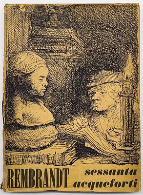Rembrandt - Sixty Etchings - Large Book - Florence 1962. Rembrandt: Sessanta acqueforti 
by: 