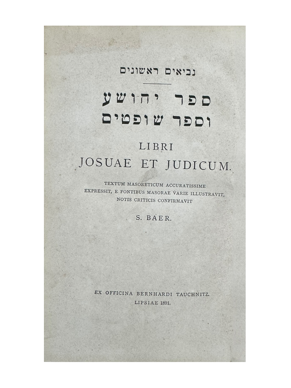 נביאים ראשונים. Textum Masoreticum : accuratissime expressit e fontibus masorae varie 