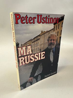 [Редкость, первое издание] [Автограф автора] Петер Устинов. Моя Россия. Париж, Buchet. 1985 г. 
