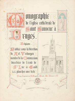 VERHAEGEN, Arthur. Monographie de l'&eacute;glise cath&eacute;drale de Saint Sauveur &agrave; Bruges, publi&eacute;e sous la 