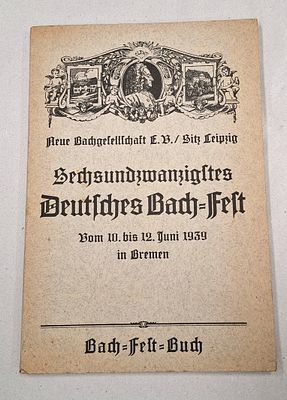 Antike Festschrift Bach Fest 1939 Bremen, ordentliches, sehr seltenes Sammlerst&uuml;ck Interne Nr. 