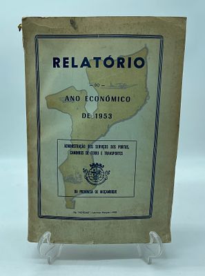 Report on the 1953 Economic Year in Mozambique. Book ‘Report on the 1953 Economic Year in 