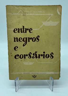 "Entre Negros e Cors&aacute;rios" by M&aacute;rio Malheiros. 1st edition of the rare book ‘Entre Negros e 
