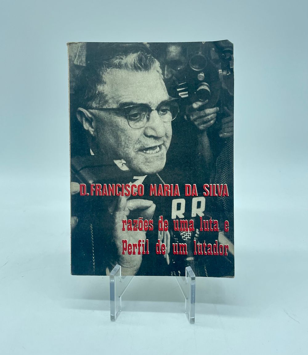 ‘D. Francisco Maria da Silva: razões de uma luta e Perfil de um lutador’. ‘D. Francisco Maria da 