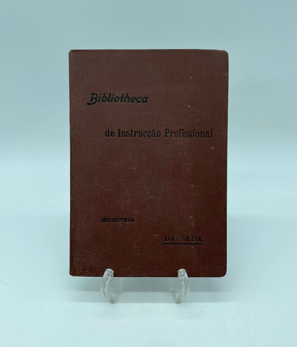 ‘Industria Da Seda’ published by Bibliotheca de Instruc&ccedil;&atilde;o Profissional, Lisbon. 