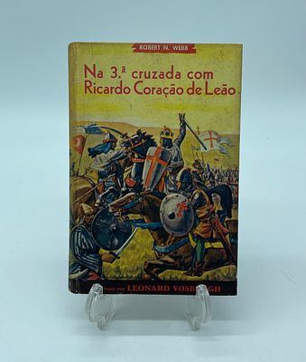 ‘Na Terceira Cruzada com Ricardo Coração de Leão’ by Robert N. Webb. Portuguese translation. 