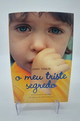 My Sad Secret by Jenny Tomlin
. A true story of abuse and survival, Albatroz, Porto Editora 