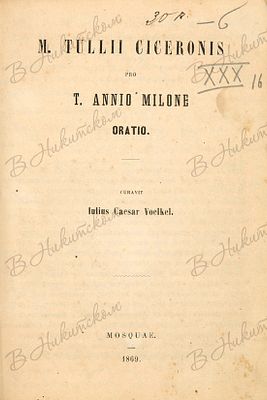 Речь М. Туллия Цицерона за Т. Анния Милона / объяснил Ю. Фелькель. М.: Издание бр. Салаевых, 1869.