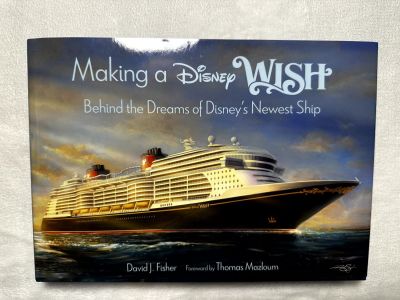 Making a Disney Wish - Behind the Dream of Disney's Newest Ship - Book. Item is available for 