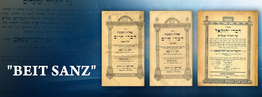 Beit Sanz. She’elot uTeshuvot Divrei Chaim and Divrei Yechezkel. Second Editions
. She’elot