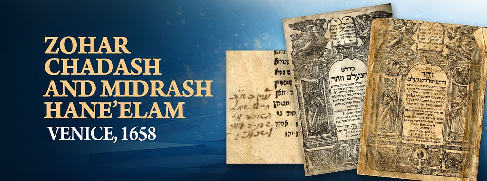 Zohar Chadash and Midrash HaNe’elam. Venice, 1658 [תי"ח]. Two parts
. Sefer Zohar Chadash 