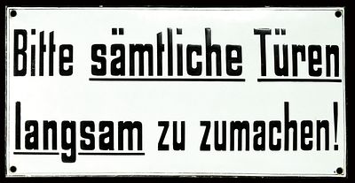 TÜREN LANGSAM ZUMACHEN | EMAILSCHILD. TÜREN LANGSAM ZUMACHEN | Zustand: (1+) | emailliertes 