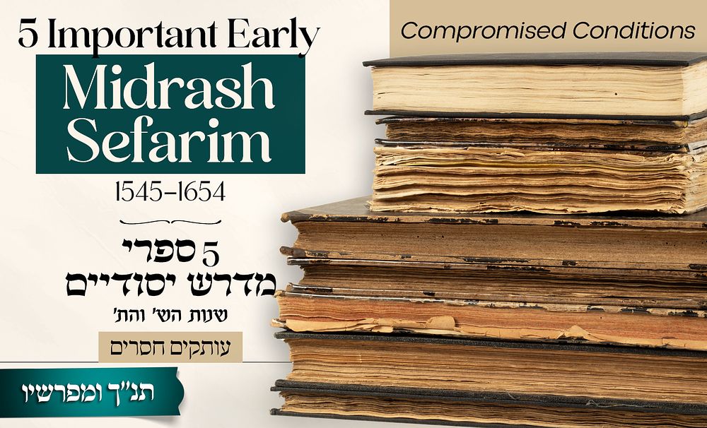 Collection of Five Foundational Sifrei Midrash 
1545–1727 
* 
A collection of early 