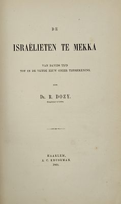 היהודים במכה מימי דוד ועד המאה החמישית של תקופתנו. דר. ר. דוזי, הרלם, 1864 
De Isra&euml;lieten 